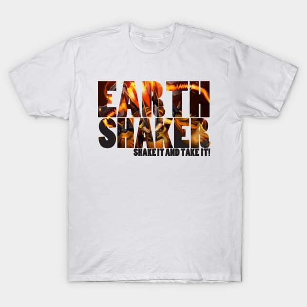 Earthshaker T-Shirt T-Shirt by pugkung0073